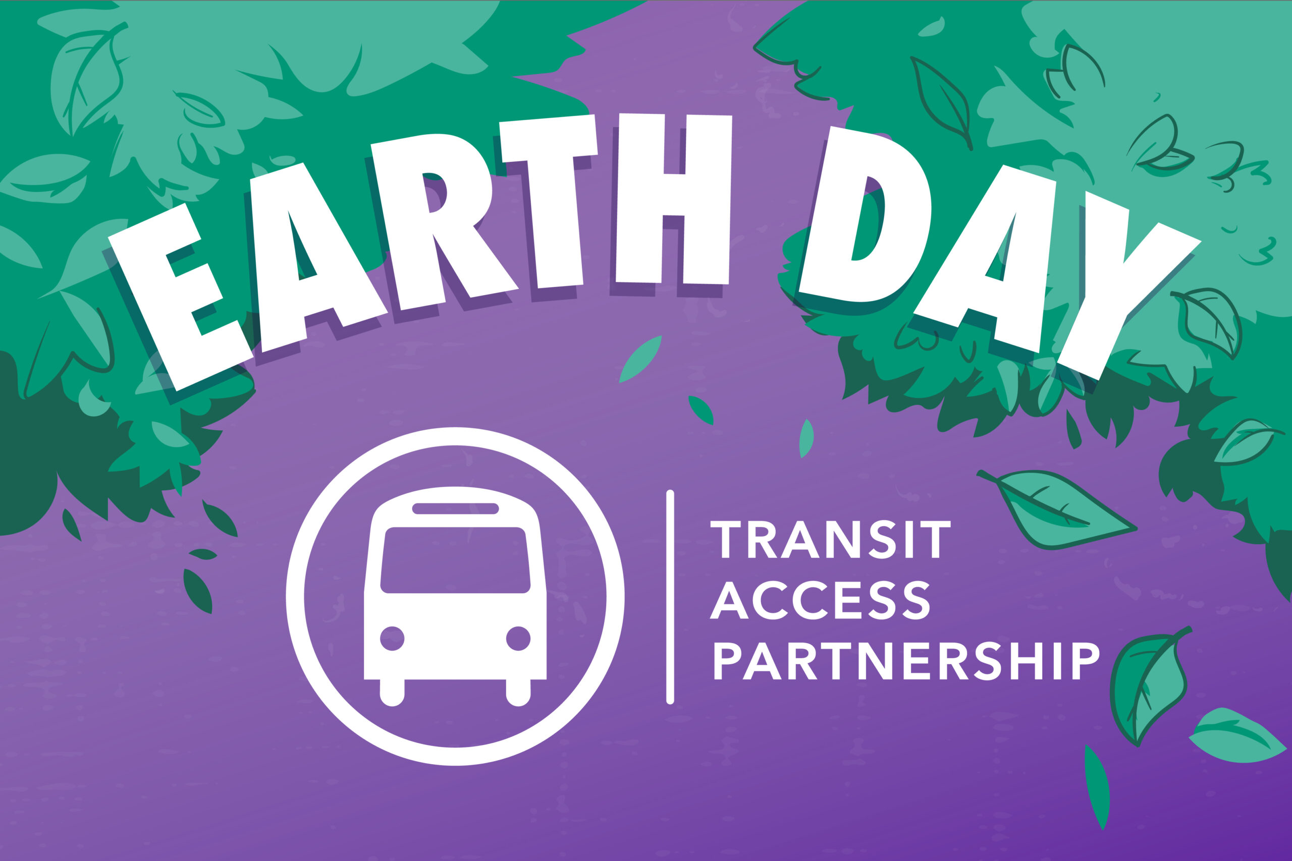 Earth Day and the Transit Access Partnership