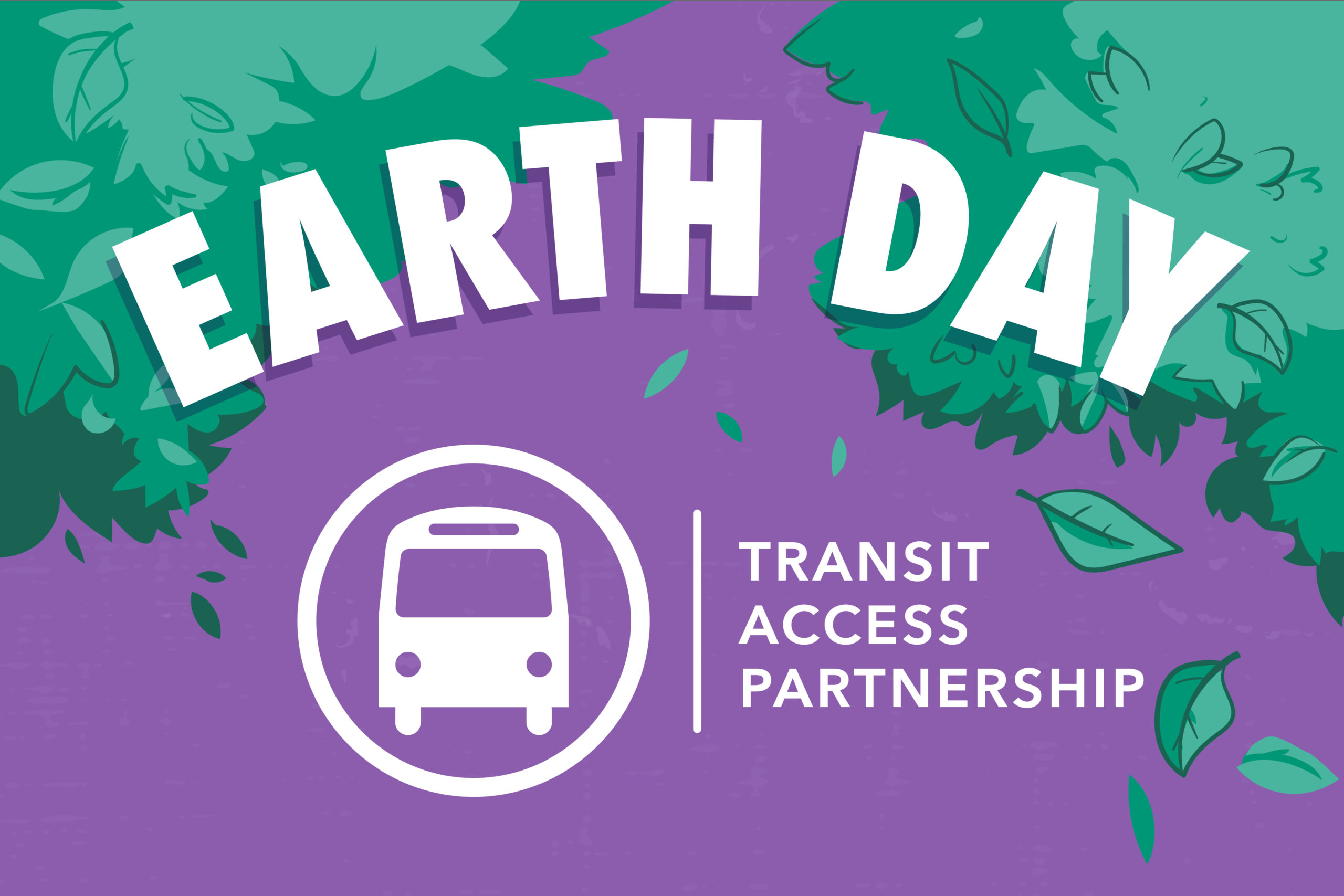 Earth Day and the Transit Access Partnership