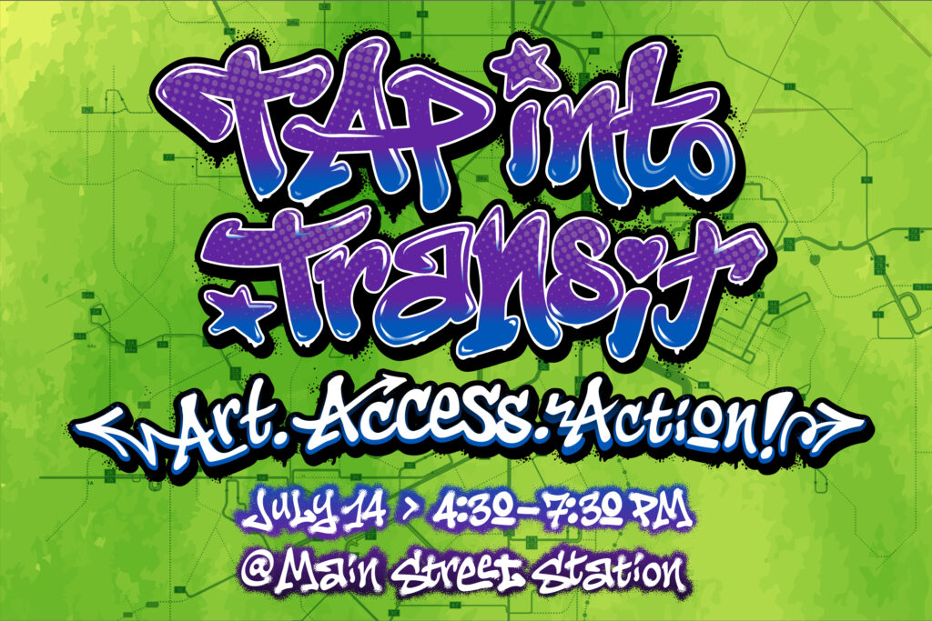 Graffiti-Style illustrated text that says TAP Into Transit: Art. Access. Action!
