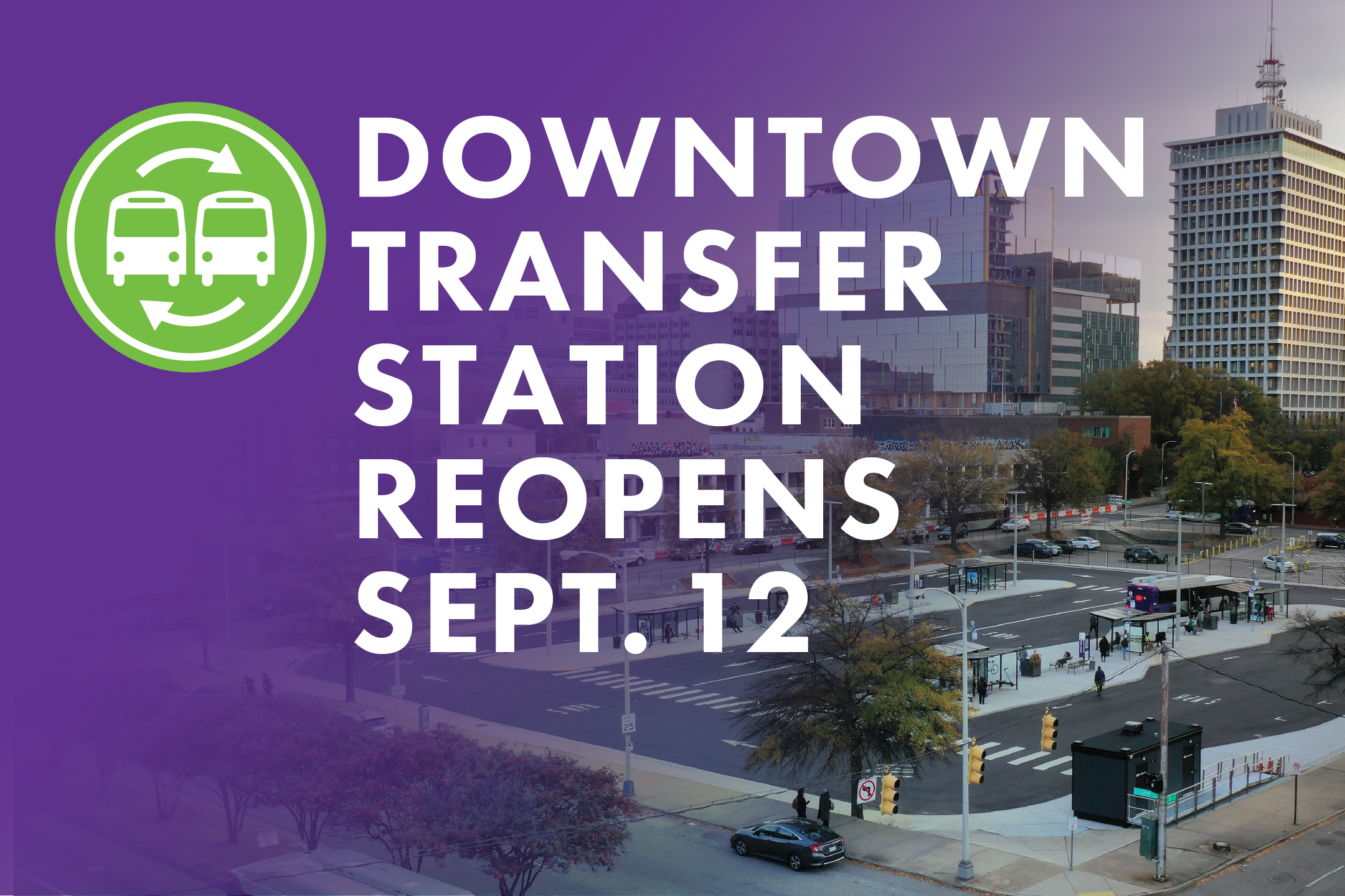Downtown Transfer Station Reopens Saturday, September 12