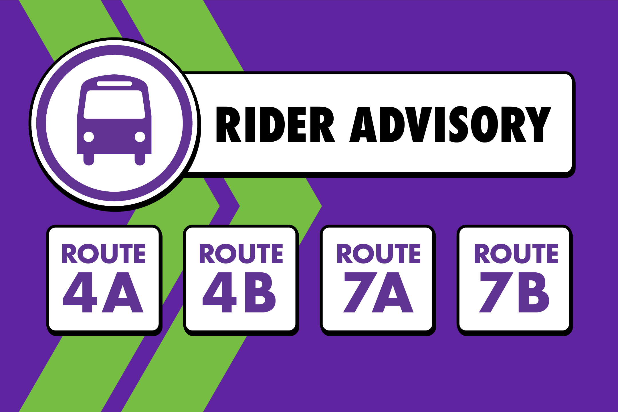 Rider Advisory Routes 4A, 4B, 7A, 7B